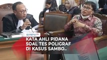 Penjelasan Ahli Pidana Soal Hasil Poligraf Sambo-Putri Digunakan untuk Memberatkan Dakwaan