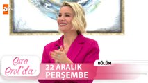 Esra Erol'da 22 Aralık Perşembe 2022  Tek Parça