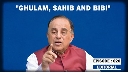 Editorial with Sujit Nair: "India, China and Russia-Ghulam, Sahib and Biwi": Subramanian Swamy