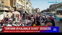 Hindistan, Çin'i geçerek dünyanın en kalabalık ülkesi olacak