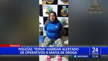 Trujillo: Agentes Terna integraban mafia de comercializadores de drogas