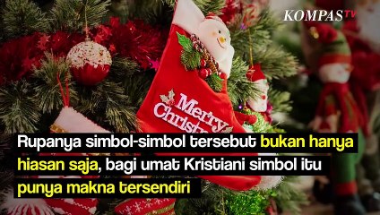 Rupanya Ada Makna Tersembunyi di Balik Simbol Natal
