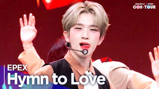 [Simply K-Pop CON-TOUR] EPEX(이펙스) - ‘Hymn to Love(사랑歌)’ _ Ep.551 | [4K]
