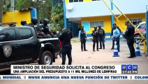Ministro de Seguridad solicita al Congreso Nacional ampliación de presupuesto en 11 mil millones de lempiras