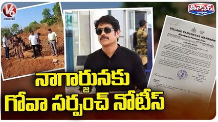 Goa Panchayat Serves Notice To Akkineni Nagarjuna Over Alleged Illegal Construction | V6 Teenmaar