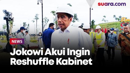 Blak-blakan! Jokowi Akui Ingin Reshuffle Kabinet: Ya Nanti