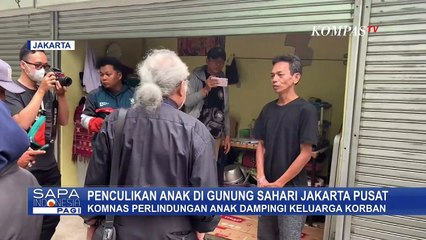 下载视频: Komnas Perlindungan Anak Datangi Keluarga Anak Korban Penculikan di Gunung Sahari