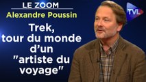 Zoom - Alexandre Poussin : Trek, tour du monde d’un 