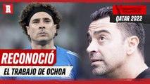 XAVI ELOGIÓ a MEMO OCHOA