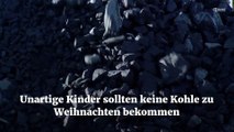 Unartige Kinder sollten keine Kohle zu Weihnachten bekommen