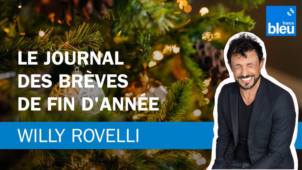 Le journal des brèves de fin d'année du 23/12 - Le billet de Willy Rovelli