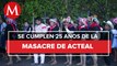 Se cumplen 25 años de la matanza de Acteal en Chiapas