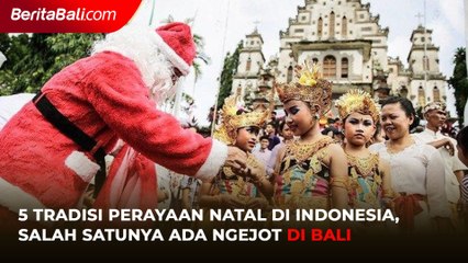 5 Tradisi Perayaan Natal di Indonesia, Salah Satunya Ada Ngejot di Bali