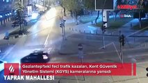 Gaziantep'teki feci trafik kazaları KGYS kameralarında