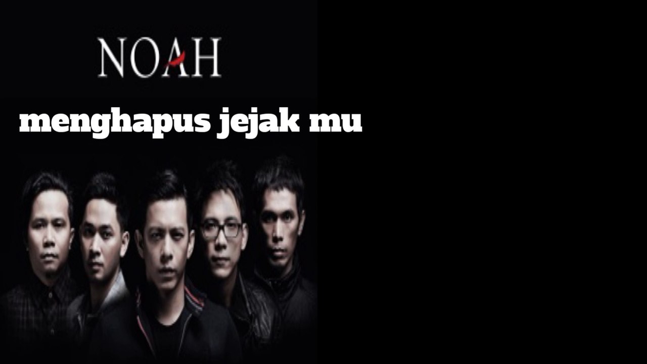 NOAH-menghapus JEJAKMU (lirik)