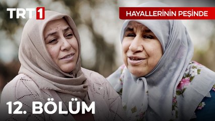 Hayallerinin Peşinde 12. Bölüm