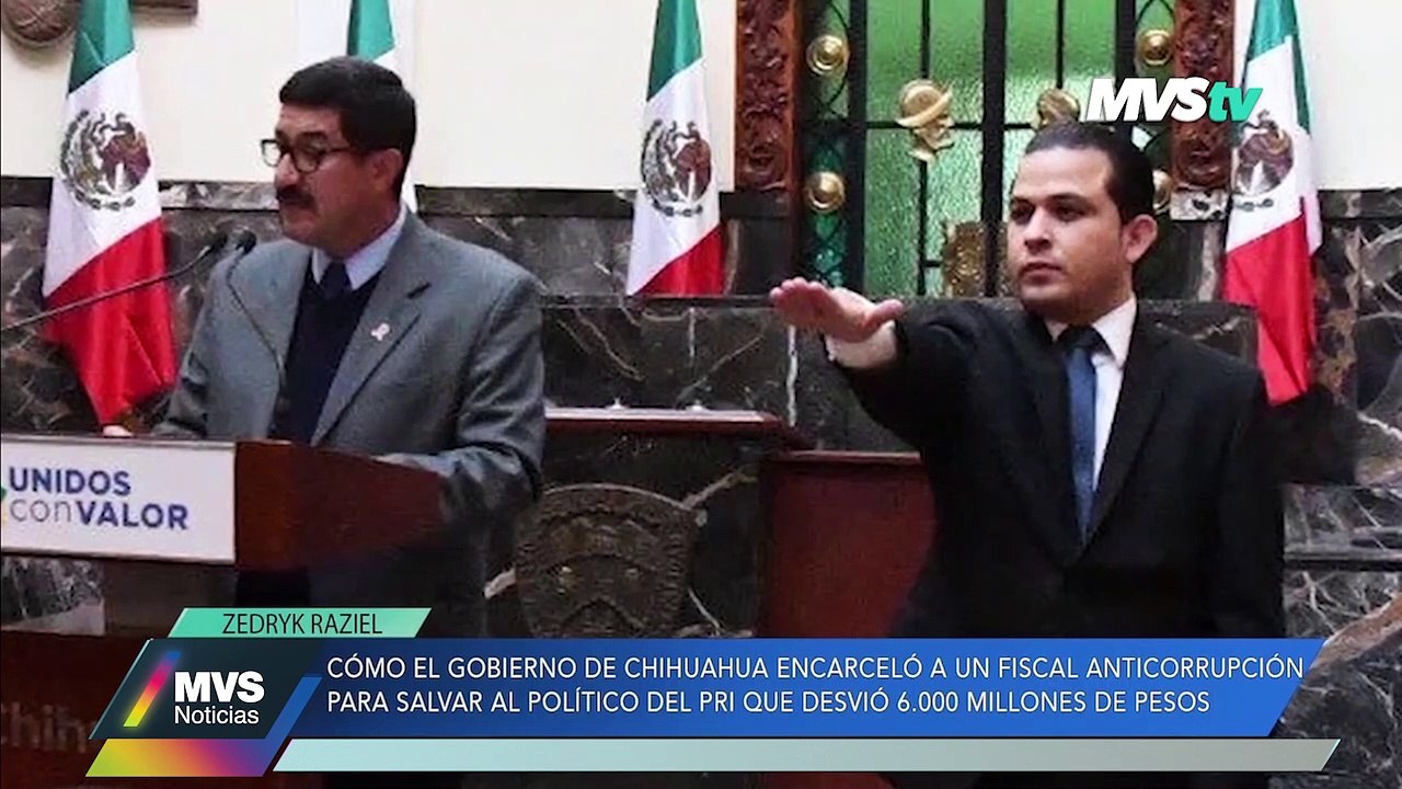 Encarcelado el fiscal anticorrupción en Chihuahua- Zedryk Raziel, periodista de El País- MVS Noticias 23 dic 2022