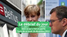Le débrief du jour: lundi 26 décembre 2022