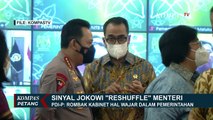 Sinyal Reshuffle Menteri, Jokowi: Ada, Tapi Waktunya Belum Tahu!