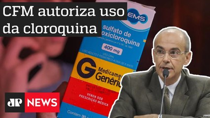 Apesar de não recomendar, CFM libera cloroquina para coronavírus; médico explica