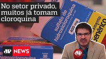 Constantino: No setor privado, muitos já tomam cloroquina