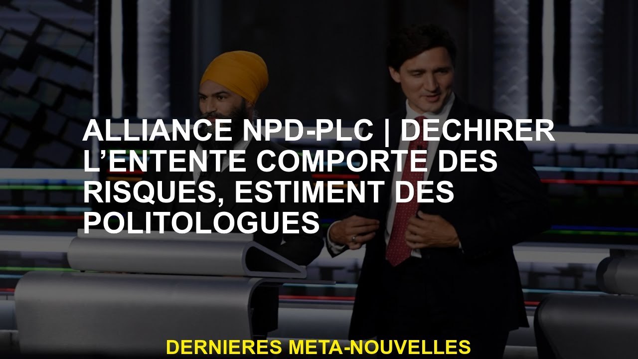 NPD-PLC AllianceDéchirure l'accord présente des risques, disons les politologues