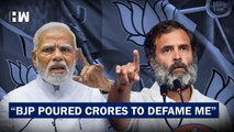 BJP Poured Crores To Defame Me Rahul Gandhi