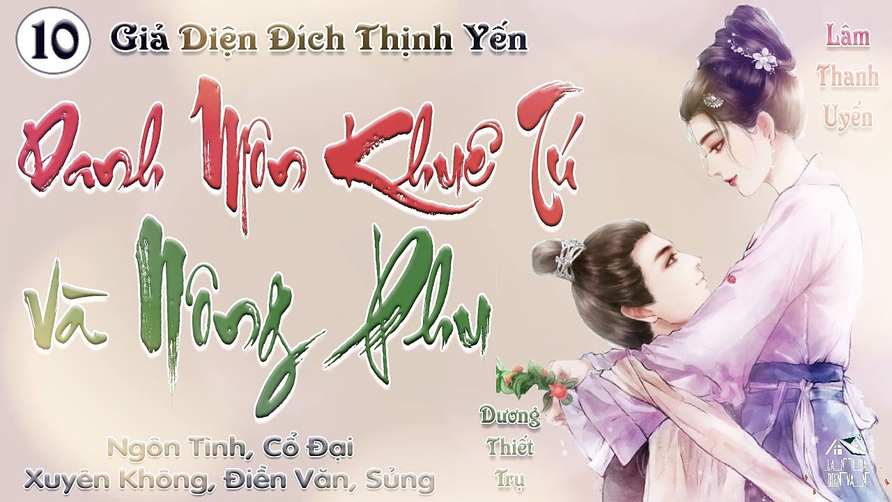 Danh Môn Khuê Tú Và Nông Phu || Phần 10: Nhà Lý chính đã là tốt nhất thôn Lạc Hạp, cái nhà này tường cao hơn thôi chứ phòng ở tốt tới đâu chứ?