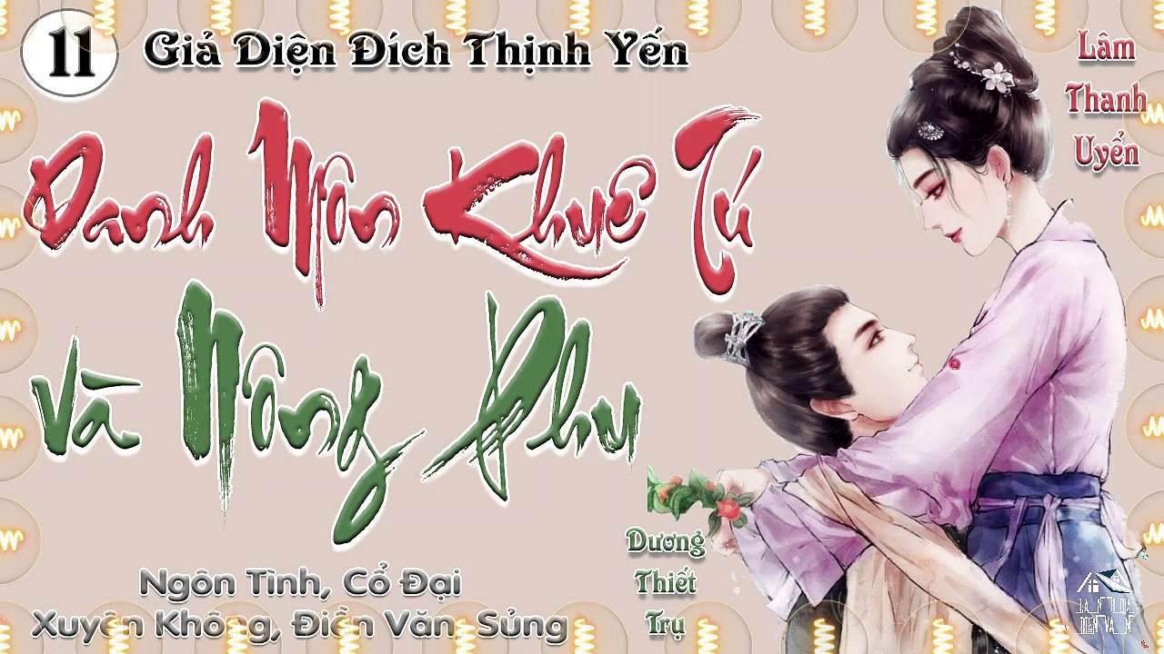 Danh Môn Khuê Tú Và Nông Phu || Phần 11: Đều ở chỗ này làm gì? Là trẻ con à? Vương thị nằm trên mặt đất làm gì, ngươi đứng lên cho ta!