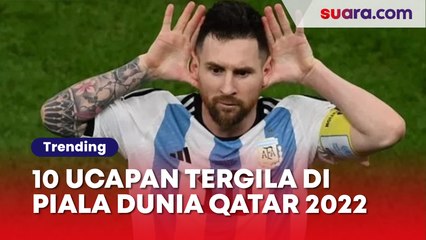 10 Ucapan Tergila Piala Dunia 2022: dari Presiden FIFA Merasa Gay hingga Messi Ngamuk Usir Si Bodoh