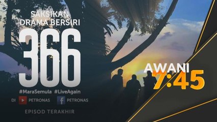 PETRONAS | Episod terakhir ‘hari ke-366’ bawa nilai positif