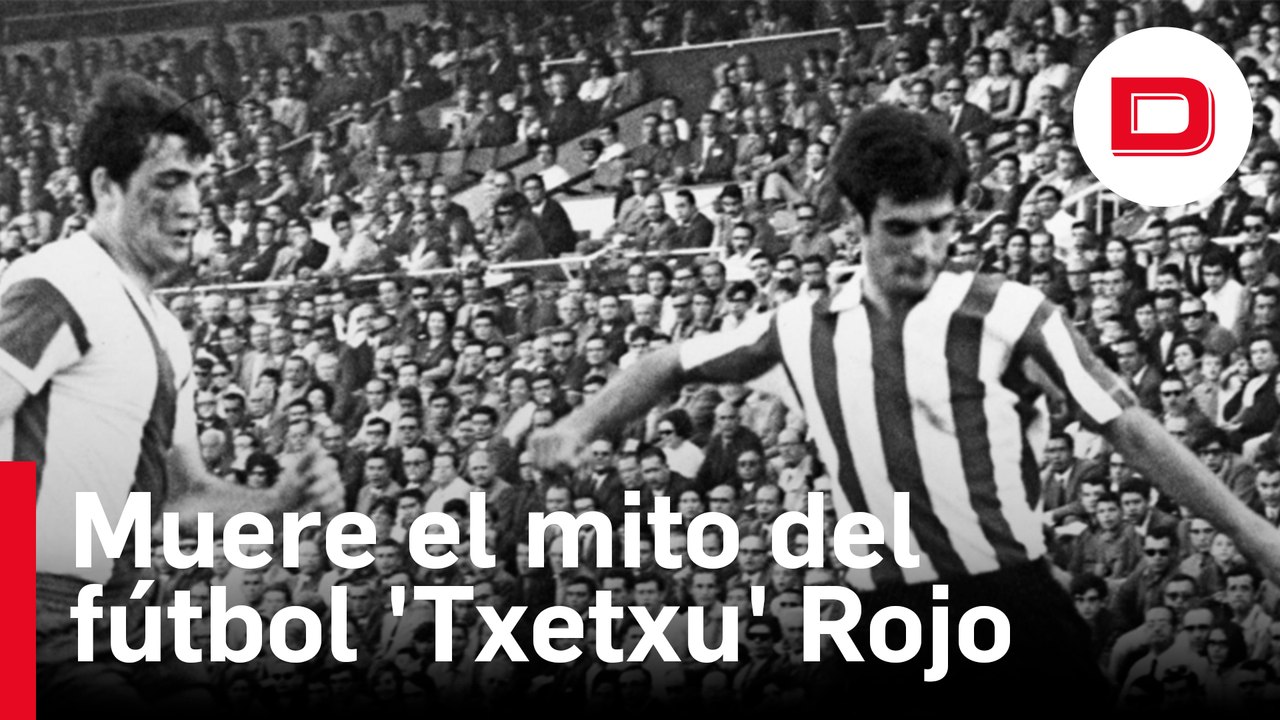 Muere 'Txetxu' Rojo, uno de los mitos del fútbol español