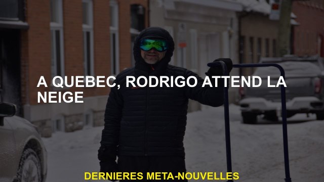 Au Québec, Rodrigo attend la neige