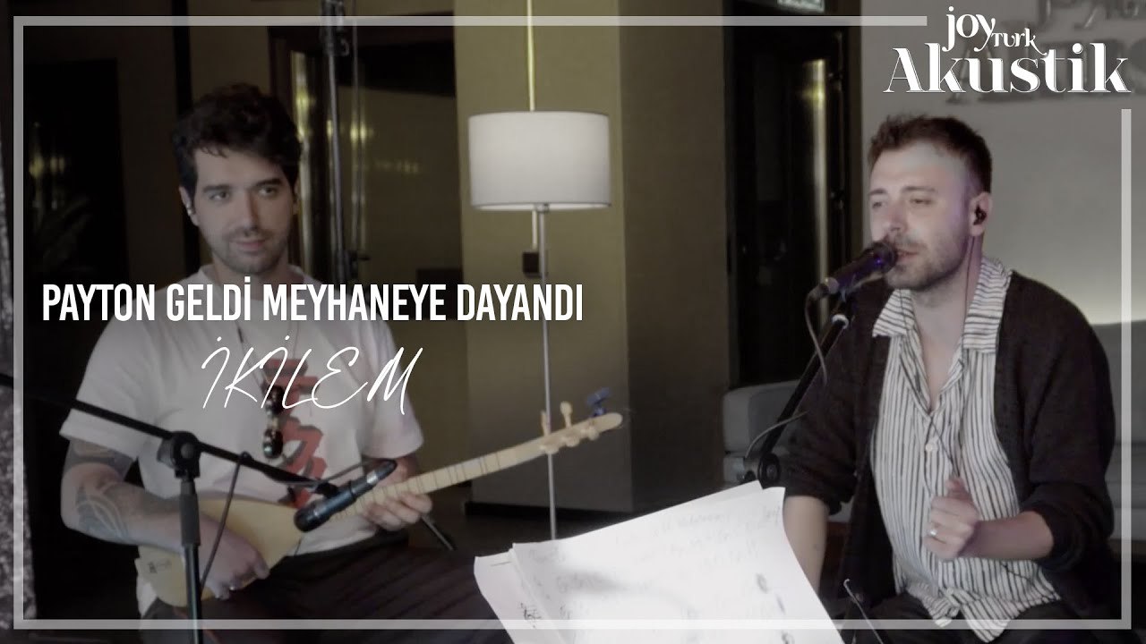 İkilem - Payton Geldi Meyhaneye Dayandı | JoyTurk Akustik