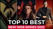 Top 10 New Web Series On Netflix, Amazon Prime video, HBO MAX  || New Released Web Series 2022 Part-13