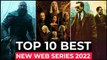 Top 10 New Web Series On Netflix, Amazon Prime video, HBO MAX  || New Released Web Series 2022 Part-10
