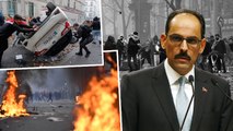 Cumhurbaşkanlığı Sözcüsü İbrahim Kalın'dan Paris'teki olaylara ilişkin açıklama