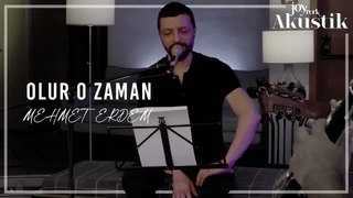 Mehmet Erdem - Olur O Zaman | JoyTurk Akustik