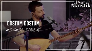 Mehmet Erdem - Dostum Dostum | JoyTurk Akustik
