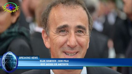 Elie Semoun : son fils  est aussi un artiste