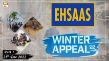 Ehsaas Telethon - Winter Appeal - 25th December 2022 - Part 1 - ARY Qtv