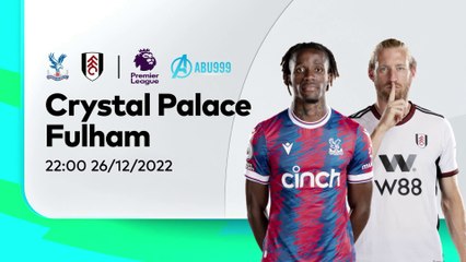 Soi kèo Crystal Palace vs Fulham 22h00 ngày 26/12/2022 – Ngoại Hạng Anh