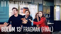 Bir Peri Masalı 13. Bölüm Final Fragmanı