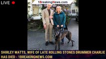 104402-mainShirley Watts, wife of late Rolling Stones drummer Charlie has died - 1breakingnews.com