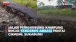Jalan Penghubung Kampung Rusak Tergerus Abrasi Pantai Cikadal Sukabumi