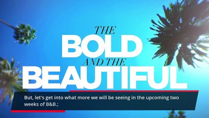 Bold & Beautiful Spoilers For 2 Weeks_ Unexpected Kiss- Sheila's Blackmail- Life