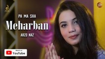 Pashto New Song 2023 | Pa Ma Sha Meharban | Arzo Naaz
