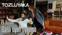 Bana oyun oynama - Tozluyaka 26. Bölüm (Final)