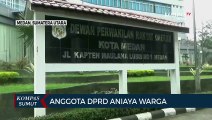 2 Anggota DPRD Medan Dilaporkan ke Polisi Terkait Kasus Penganiayaan