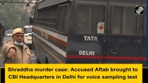 Mehrauli murder case accused Aftab brought to CBI headquarters in Delhi for voice sampling test